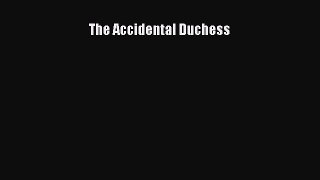 Read The Accidental Duchess Ebook Online