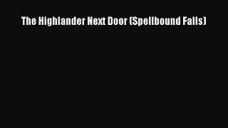 Read The Highlander Next Door (Spellbound Falls) Ebook Free
