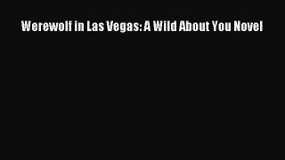 Download Werewolf in Las Vegas: A Wild About You Novel PDF Free