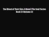 Download The Blood of Their Sins: A Novel (The Soul Series Book 3) (Volume 3) Ebook Free