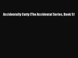 Read Accidentally Catty (The Accidental Series Book 5) PDF Online