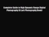 [PDF] Complete Guide to High Dynamic Range Digital Photography (A Lark Photography Book) [Read]