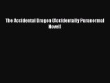 Download The Accidental Dragon (Accidentally Paranormal Novel) PDF Online