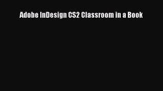 [PDF] Adobe InDesign CS2 Classroom in a Book [Download] Full Ebook