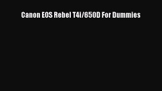 [PDF] Canon EOS Rebel T4i/650D For Dummies [Read] Full Ebook