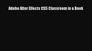 [PDF] Adobe After Effects CS5 Classroom in a Book [Download] Online