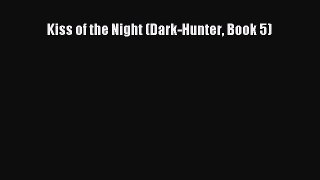 Read Kiss of the Night (Dark-Hunter Book 5) Ebook Free