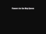 Read Flowers for the May Queen Ebook Free