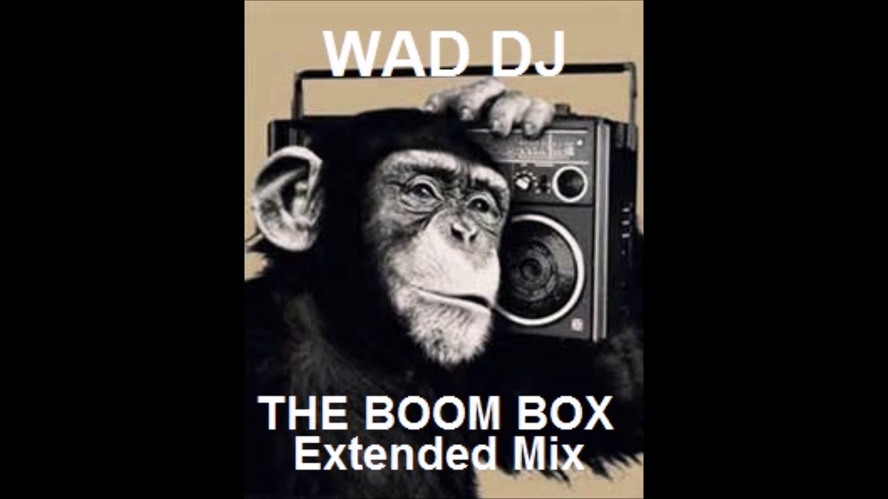 WAD DJ - THE BOOM BOX (Extended Mix) [OUT NOW]