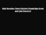 Read Ovid: Heroides: Select Epistles (Cambridge Greek and Latin Classics) Ebook Free