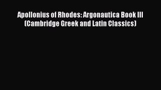 Read Apollonius of Rhodes: Argonautica Book III (Cambridge Greek and Latin Classics) Ebook