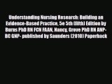 Download Understanding Nursing Research: Building an Evidence-Based Practice 5e 5th (fifth)