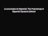 [PDF] La psicologia de Vygotski/ The Psychology of Vygotski (Spanish Edition) [PDF] Online