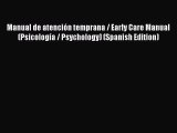 [Download] Manual de atención temprana / Early Care Manual (Psicología / Psychology) (Spanish