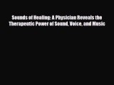 Read ‪Sounds of Healing: A Physician Reveals the Therapeutic Power of Sound Voice and Music‬