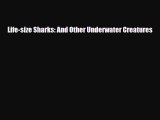 Read ‪Life-size Sharks: And Other Underwater Creatures Ebook Free