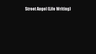 Read Street Angel (Life Writing) Ebook Free