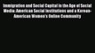 Read Immigration and Social Capital in the Age of Social Media: American Social Institutions