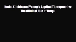 Download Koda-Kimble and Young's Applied Therapeutics: The Clinical Use of Drugs [PDF] Online