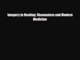 Read ‪Imagery in Healing: Shamanism and Modern Medicine‬ Ebook Free