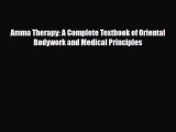 Read ‪Amma Therapy: A Complete Textbook of Oriental Bodywork and Medical Principles‬ Ebook