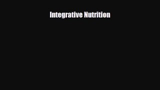 Read ‪Integrative Nutrition‬ Ebook Free