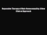 Download Reparative Therapy of Male Homosexuality: A New Clinical Approach Read Online