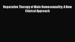 PDF Reparative Therapy of Male Homosexuality: A New Clinical Approach Read Online