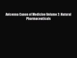 PDF Avicenna Canon of Medicine Volume 2: Natural Pharmaceuticals PDF Book Free