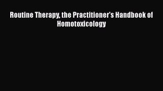 PDF Routine Therapy the Practitioner's Handbook of Homotoxicology Ebook