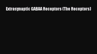 PDF Extrasynaptic GABAA Receptors (The Receptors) PDF Book Free