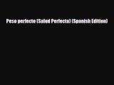 Read ‪Peso perfecto (Salud Perfecta) (Spanish Edition)‬ PDF Online