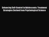 PDF Enhancing Self-Control in Adolescents: Treatment Strategies Derived from Psychological