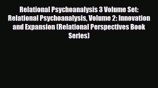 [PDF] Relational Psychoanalysis 3 Volume Set: Relational Psychoanalysis Volume 2: Innovation