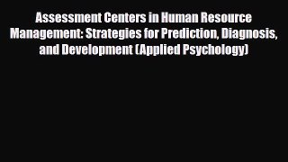 [Download] Assessment Centers in Human Resource Management: Strategies for Prediction Diagnosis