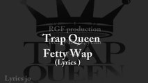 Trap Queen- Fetty Wap - lyrics ( By Lyrics jo )