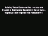 PDF Building Virtual Communities: Learning and Change in Cyberspace (Learning in Doing: Social
