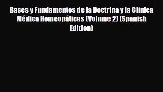 Read ‪Bases y Fundamentos de la Doctrina y la Clínica Médica Homeopáticas (Volume 2) (Spanish