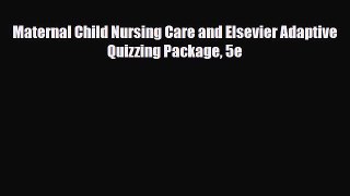 [PDF] Maternal Child Nursing Care and Elsevier Adaptive Quizzing Package 5e [PDF] Online