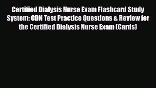 [Download] Certified Dialysis Nurse Exam Flashcard Study System: CDN Test Practice Questions