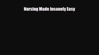 [PDF] Nursing Made Insanely Easy [PDF] Full Ebook