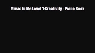 Download ‪Music In Me Level 1:Creativity - Piano Book Ebook Online