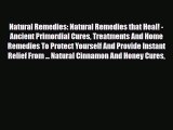 Read ‪Natural Remedies: Natural Remedies that Heal! - Ancient Primordial Cures Treatments And