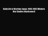 Download Daily Life in Wartime Japan 1940-1945 (Modern War Studies (Hardcover))  EBook