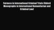Read Fairness in International Criminal Trials (Oxford Monographs in International Humanitarian