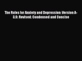 Read The Rules for Anxiety and Depression: Version A-3.9: Revised: Condensed and Concise PDF