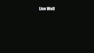 Read ‪Live Well‬ Ebook Free