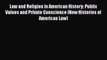 Read Law and Religion in American History: Public Values and Private Conscience (New Histories