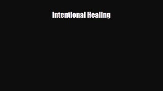 Read ‪Intentional Healing‬ Ebook Free