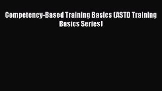 PDF Competency-Based Training Basics (ASTD Training Basics Series) Free Books